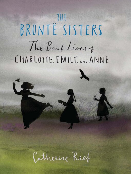 Title details for The Brontë Sisters by Catherine Reef - Available